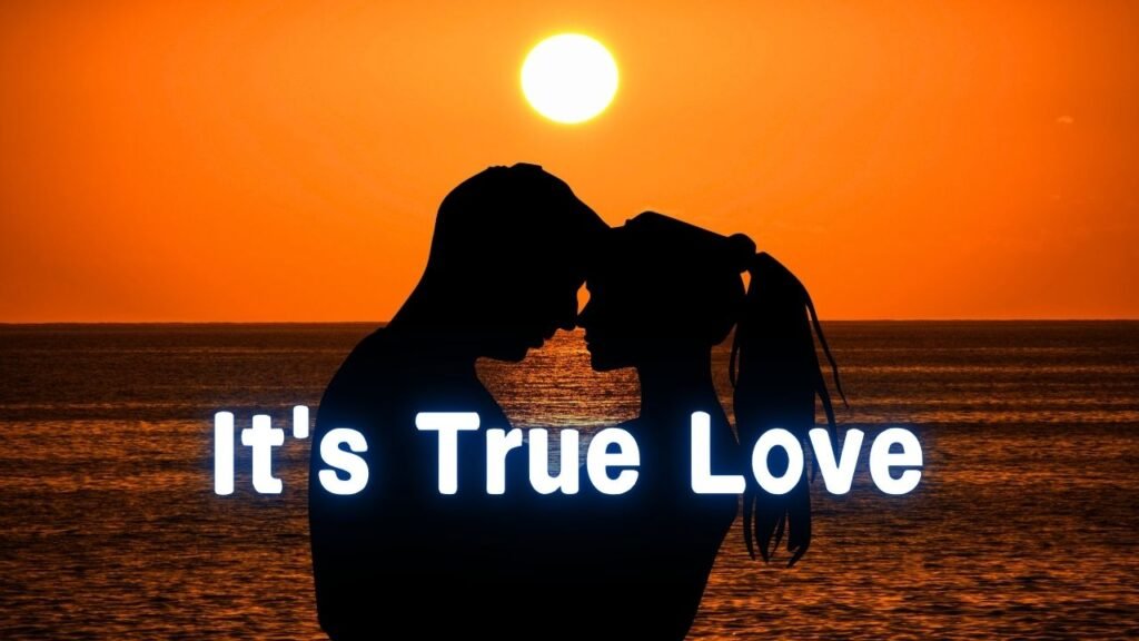 It's True Love – Original Song About Celebrating Deep Connections