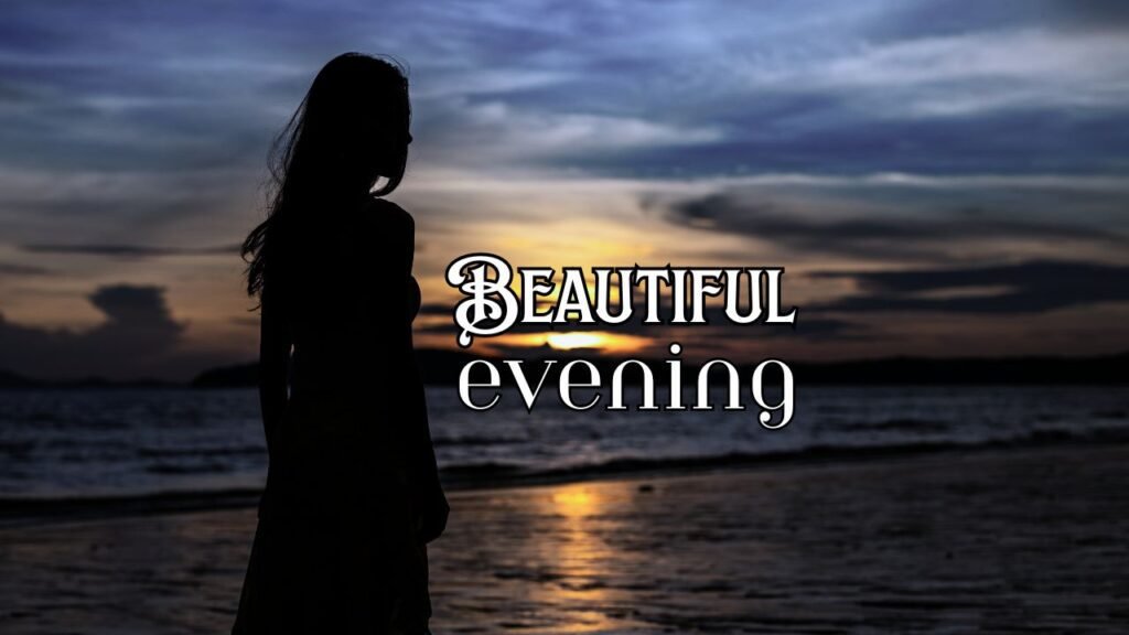 Beautiful Evening – Original Song About Serenity