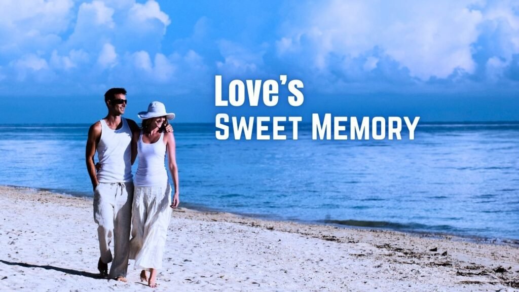 Love’s Sweet Memory