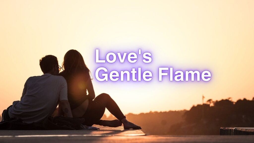 Love's Gentle Flame – Original Song About Deep Love and Connection