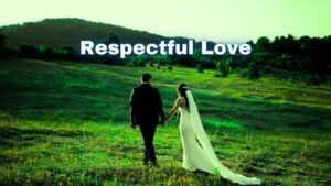 Respectful Love – Original About Trust and Equality in Relationships